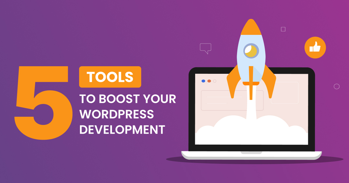 5 Little-Known Tools to Boost Your WordPress Development